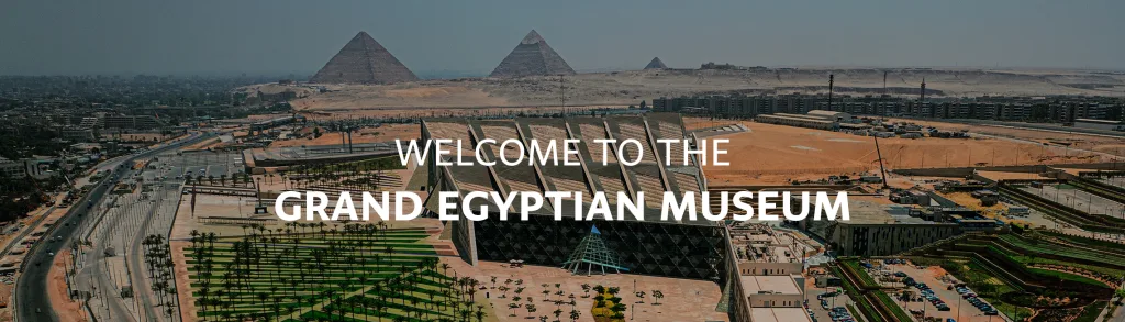 GEM Grand Egyptian Museum
